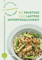 Einfach essen - leichter leben mit Fruktose- und Laktoseunvertrglichkeit