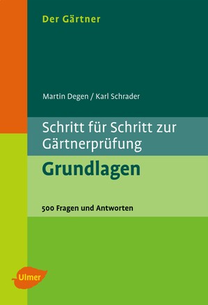Der Grtner. Schritt fr Schritt zur Grtnerprfung. Grundlagen