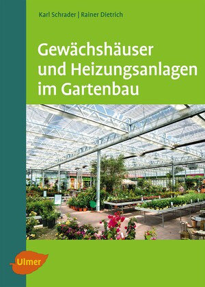 Gewchshuser und Heizungsanlagen im Gartenbau