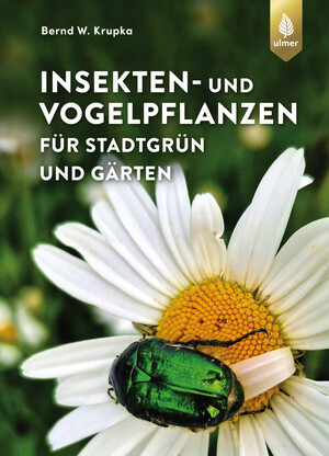 Insekten- und Vogelpflanzen für Stadtgrün und Gärten