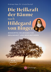 Die Heilkräfte der Bäume nach Hildegard von Bingen
